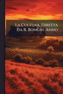 bokomslag Cultura, Diretta Da R. Bonghi. Anno