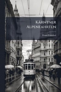 bokomslag Kärntner Alpenfahrten