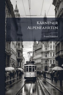 bokomslag Kärntner Alpenfahrten