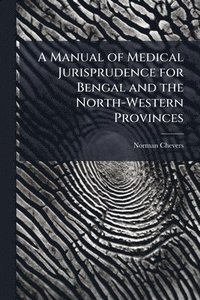bokomslag Manual of Medical Jurisprudence for Bengal and the North-Western Provinces