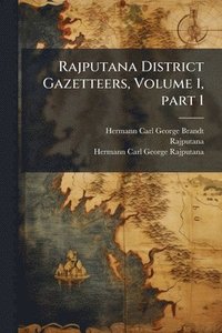 bokomslag Rajputana District Gazetteers, Volume 1, part 1