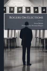 bokomslag Rogers On Elections