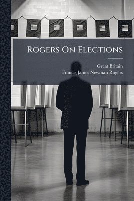 bokomslag Rogers On Elections