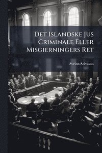 bokomslag Det Islandske Jus Criminale Eller Misgierningers Ret