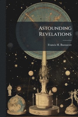 bokomslag Astounding Revelations
