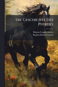 bokomslag Geschichte Des Pferdes