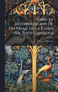 bokomslag Sobre La Interpretacion De Un Pasaje De La IlÃada (De Tovis Consilio)