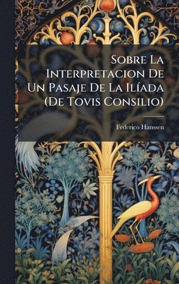 bokomslag Sobre La Interpretacion De Un Pasaje De La IlÃada (De Tovis Consilio)