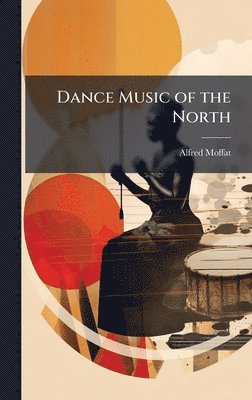 bokomslag Dance Music of the North