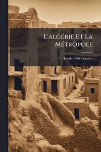 bokomslag L'algÃ(c)rie Et La MÃ(c)tropole