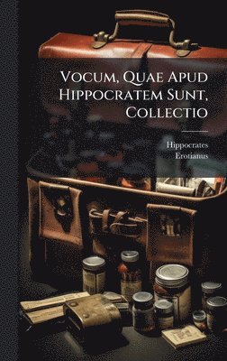 bokomslag Vocum, Quae Apud Hippocratem Sunt, Collectio