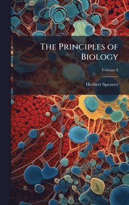 Herbert Spencer - Principles of Biology, Inbunden