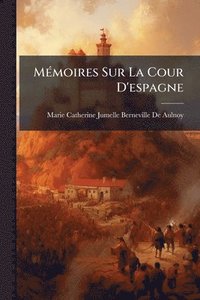 bokomslag MÃ(c)moires Sur La Cour D'espagne