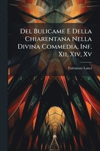bokomslag Del Bulicame E Della Chiarentana Nella Divina Commedia, Inf. Xii, Xiv, Xv