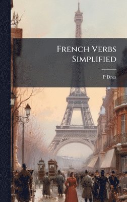 bokomslag French Verbs Simplified