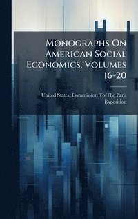 bokomslag Monographs On American Social Economics, Volumes 16-20