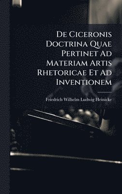 bokomslag De Ciceronis Doctrina Quae Pertinet Ad Materiam Artis Rhetoricae Et Ad Inventionem