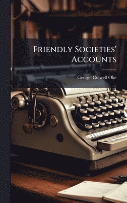 Friendly Societies' Accounts
