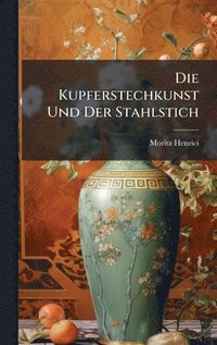 bokomslag Kupferstechkunst Und Der Stahlstich