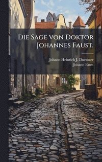 bokomslag Die Sage von Doktor Johannes Faust.