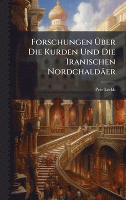 bokomslag Forschungen Ã?ber Die Kurden Und Die Iranischen Nordchaldäer