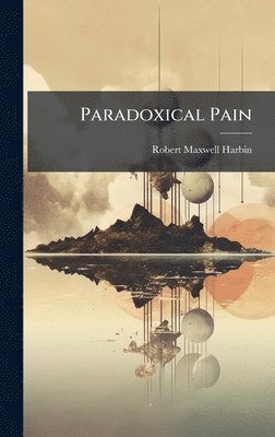 bokomslag Paradoxical Pain