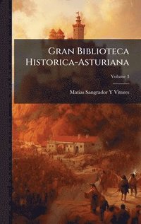 bokomslag Gran Biblioteca Historica-Asturiana