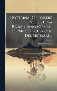 bokomslag Dottrina Dell'essere Nel Sistema Rosminiano (Genesi, Forme E Discussione Del Sistema) ...