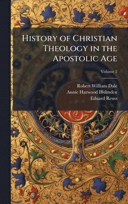 bokomslag History of Christian Theology in the Apostolic Age