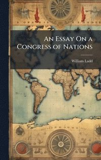 bokomslag Essay On a Congress of Nations