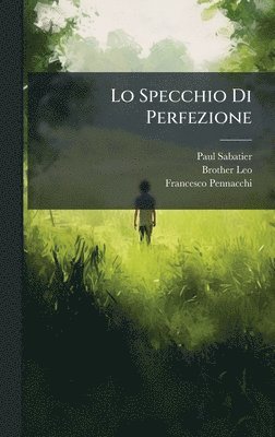 Paul Sabatier, Brother Leo, Francesco Pennacchi - Lo Specchio Di Perfezione, Inbunden