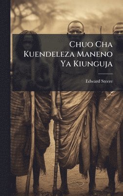 Edward Steere - Chuo Cha Kuendeleza Maneno Ya Kiunguja, Inbunden