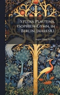 bokomslag Studia Plautina. (Sophien-Gymn. in Berlin, Jahresb.).