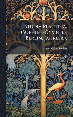 bokomslag Studia Plautina. (Sophien-Gymn. in Berlin, Jahresb.).