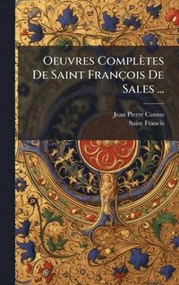 bokomslag Oeuvres Complètes De Saint François De Sales ...