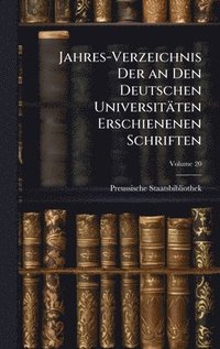 bokomslag Jahres-Verzeichnis Der an Den Deutschen Universitäten Erschienenen Schriften