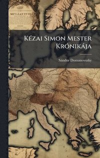 bokomslag KÃ(c)zai Simon Mester KrÃ3nikàja