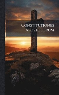 bokomslag Constitutiones Apostolorum
