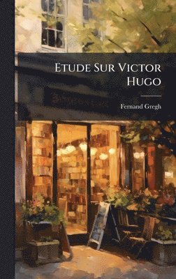 bokomslag Etude Sur Victor Hugo