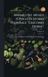 bokomslag Annali Del Museo Civico Di Storia Naturale "Giacomo Doria".