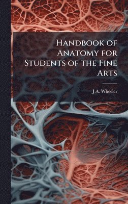 bokomslag Handbook of Anatomy for Students of the Fine Arts