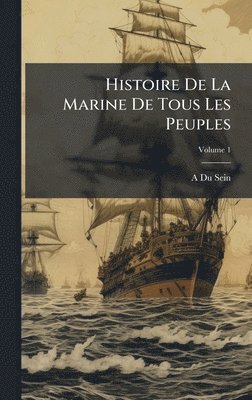 bokomslag Histoire De La Marine De Tous Les Peuples