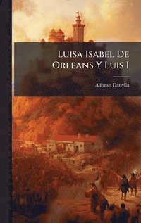 bokomslag Luisa Isabel De Orleans Y Luis I