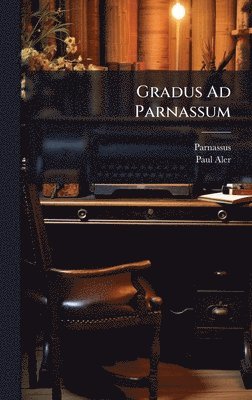 Parnassus, Paul Aler - Gradus Ad Parnassum, Inbunden