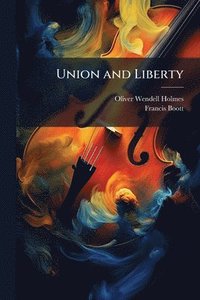 bokomslag Union and Liberty