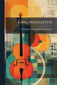 bokomslag Cinq Novellettes