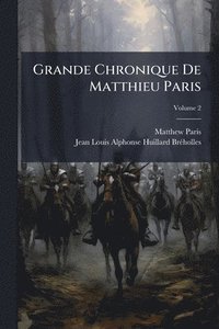 bokomslag Grande Chronique De Matthieu Paris