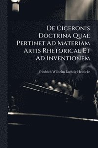bokomslag De Ciceronis Doctrina Quae Pertinet Ad Materiam Artis Rhetoricae Et Ad Inventionem