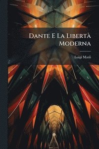bokomslag Dante E La LibertÃ Moderna