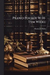 bokomslag Prawo Polskie W 14-Tym Wieku